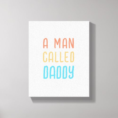 A MAN CALLED DADDY CANVAS PRINT