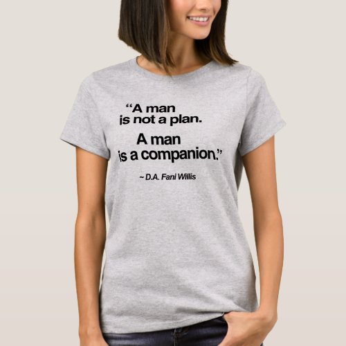 A man is not a plan A man is a companion T_Shirt