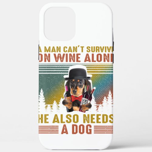 A Man Need Him Dachshund Dog And Wine In Quarantin iPhone 12 Pro Max Case