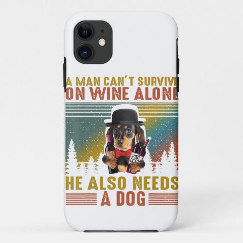 A Man Need Him Dachshund Dog And Wine In Quarantin iPhone 11 Case