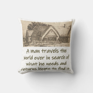 A Man Travels The World Over - Home Quote Throw Pillow
