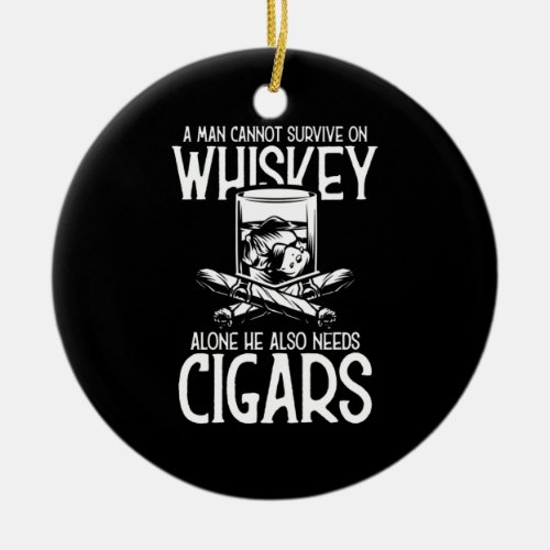 A Man Who Loves Whiskey And Cigar Ceramic Ornament