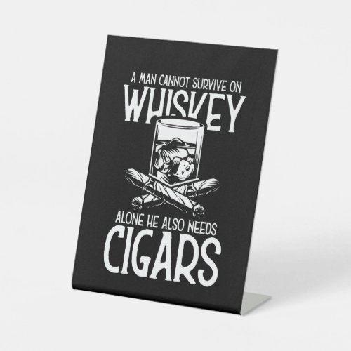 A Man Who Loves Whiskey And Cigar Pedestal Sign