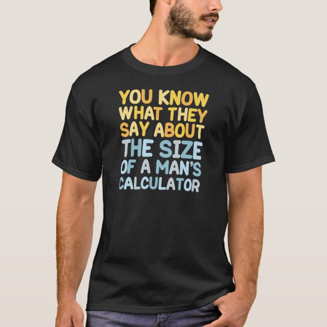 A Man's Calculator T-Shirt (Front)