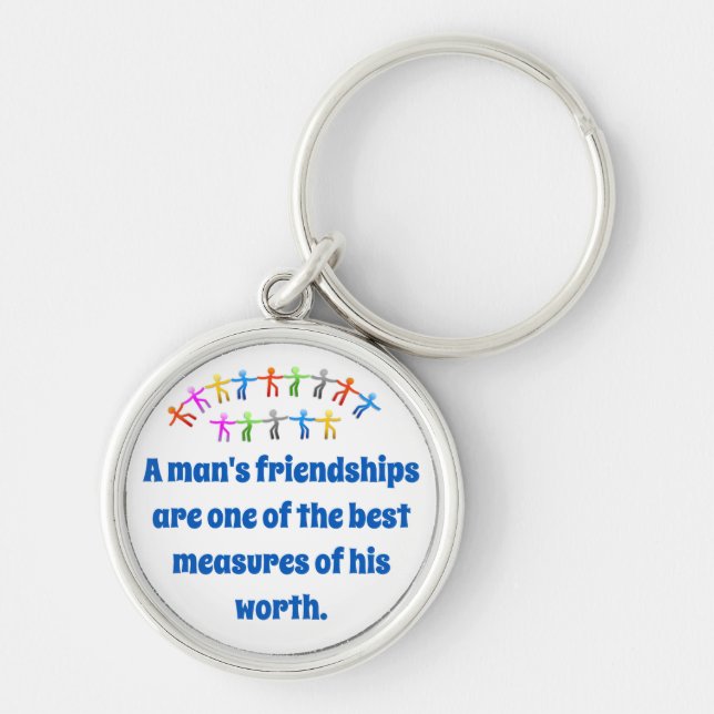 A Man's Friendships Are One Of The Best - Friendsh Keychain (Front)