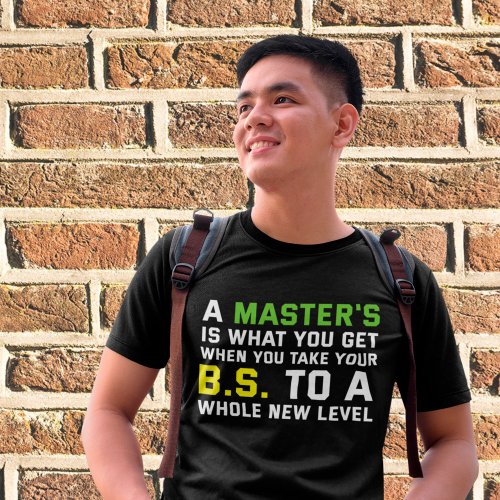 A Masters Degree Graduation For Funny Party Grad T_Shirt
