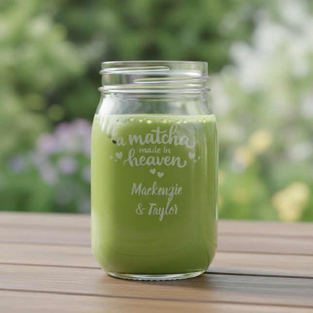 A Matcha Made in Heaven Personalized Pun Mason Jar (A Matcha Made in Heaven Personalized Pun Mason Jar by Ricaso Great gift idea for couples, green tea
)