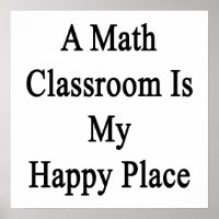 A Math Classroom Is My Happy Place