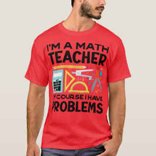 A Math Teacher Funny Pun  (2) T-Shirt