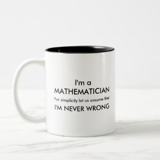 A Mathematician is NEVER wrong Two-Tone Coffee Mug