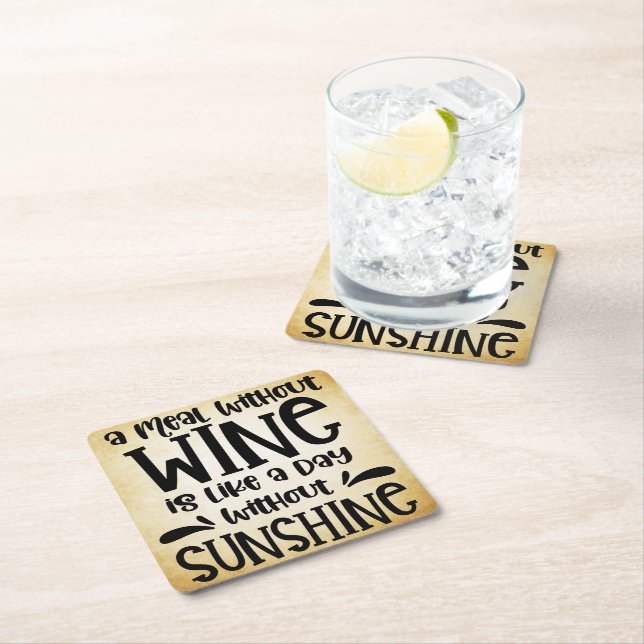A Meal Without Wine is like a Day without Sunshine Square Paper Coaster (Insitu)