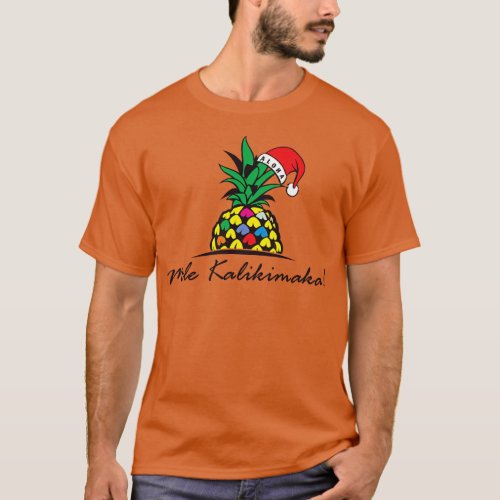 A Mele Kalikimaka Aloha Pineapple T_Shirt