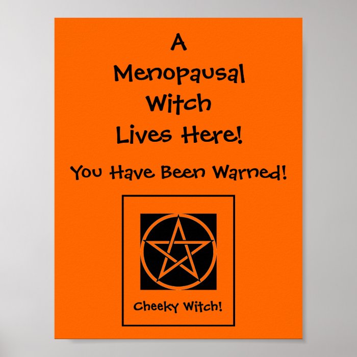 A Menopausal Witch Lives Here Warning Poster