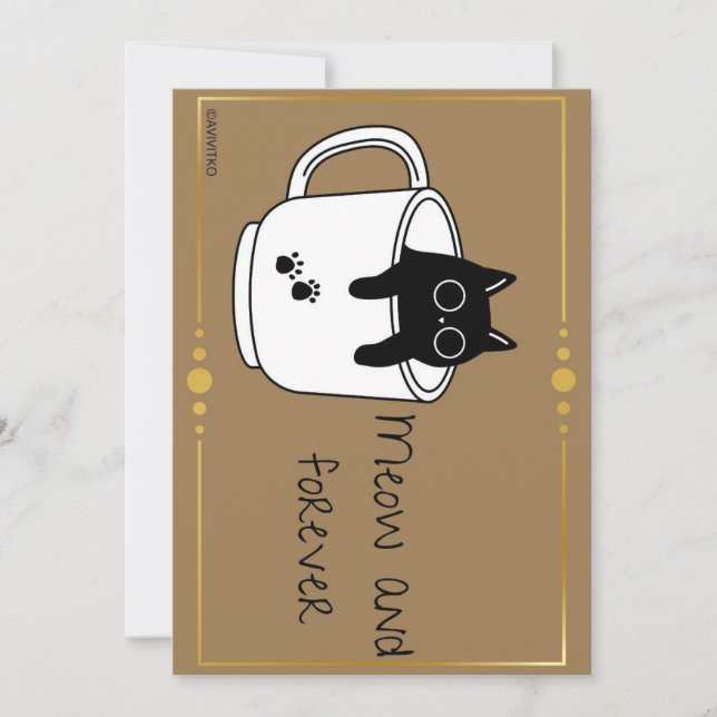 A meow and forever card reminder for your loved on (Front)