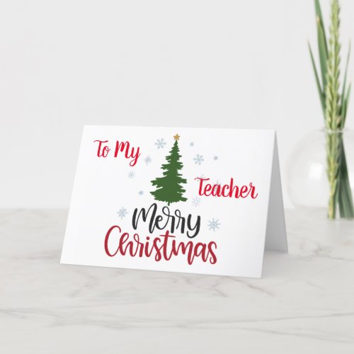 A MERRY CHRISTMAS IS WISHED TO MY TEACHER HOLIDAY CARD