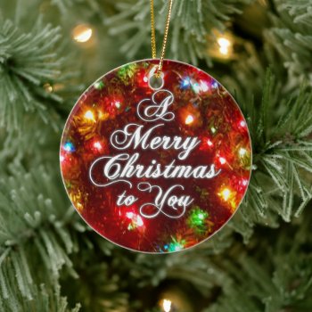 A Merry Christmas to You Ceramic Ornament