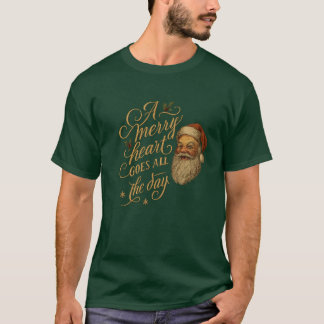 A Merry Heart Goes all the Day  T-Shirt