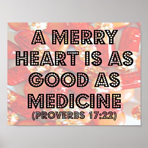 A merry heart is as good as medicine Proverbs 17 Poster