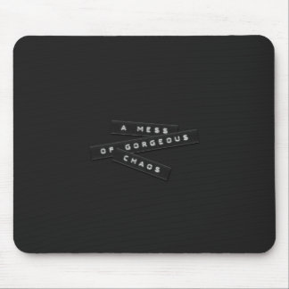 A Mess Of Gorgeous Chaos Embossed Labels Mouse Pad