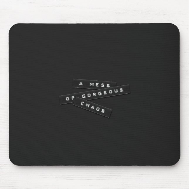 A Mess Of Gorgeous Chaos Embossed Labels Mouse Pad (Front)