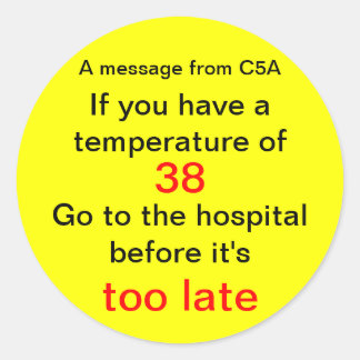 A message from C5A, If you have a temperature o... Classic Round Sticker