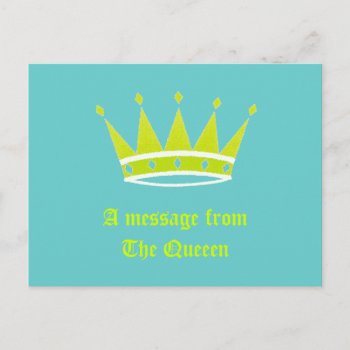 A Message From The Queeen Postcard by trish1968 at Zazzle