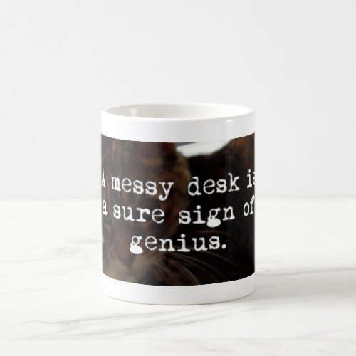 A messy desk is a sure sign of genius coffee mug