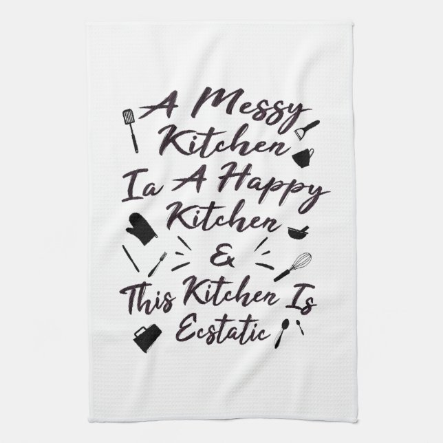 A Messy Kitchen Is A Happy Kitchen Kitchen Towel (Vertical)