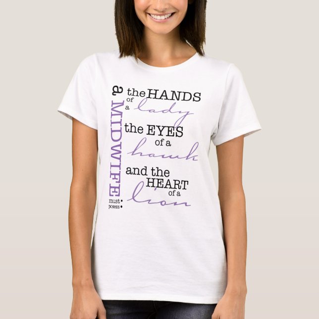 A midwife must possess .... T-Shirt (Front)