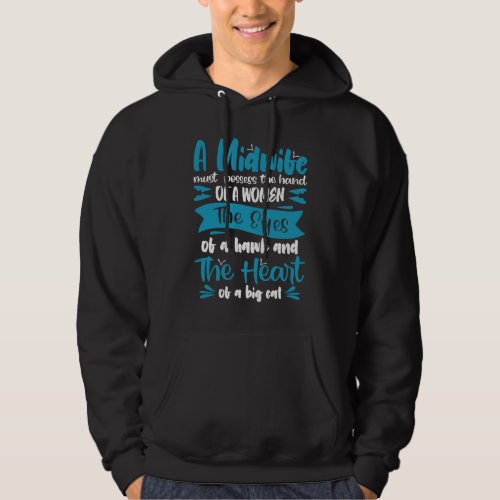 A midwife must possess the hand of a women Midwife Hoodie