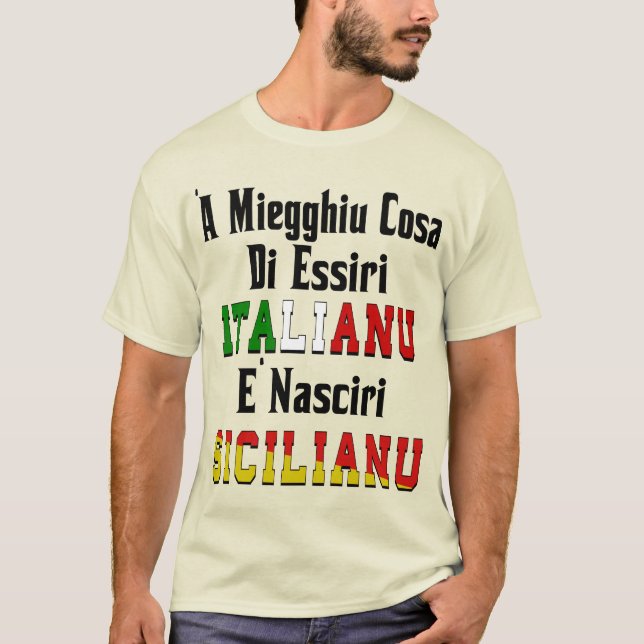 ‘A Miegghiu Cosa Di Essiri Italianu  T-Shirt (Front)
