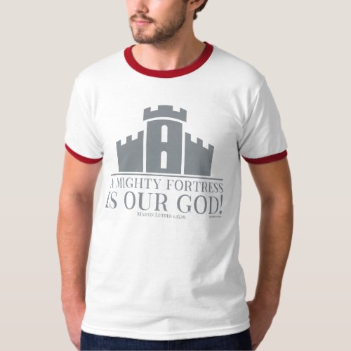 A Mighty Fortress Is Our God T_Shirt