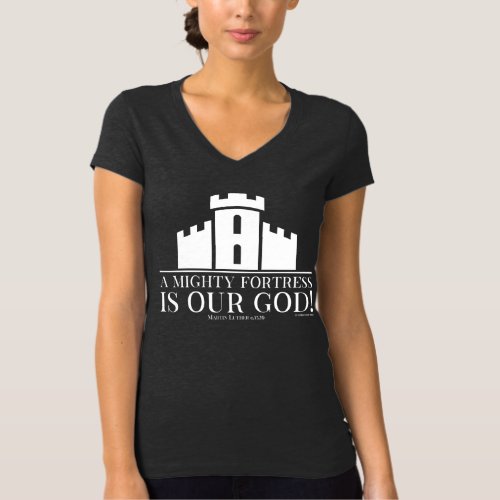 A Mighty Fortress Is Our God T_Shirt