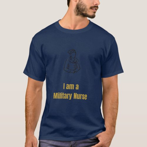 a Military Nurse _ Military Nurse T_Shirt