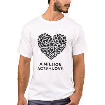 A Million Acts of Love - Tshirt