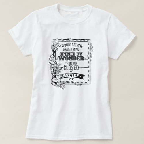 A Mind Opened by Wonder T_Shirt