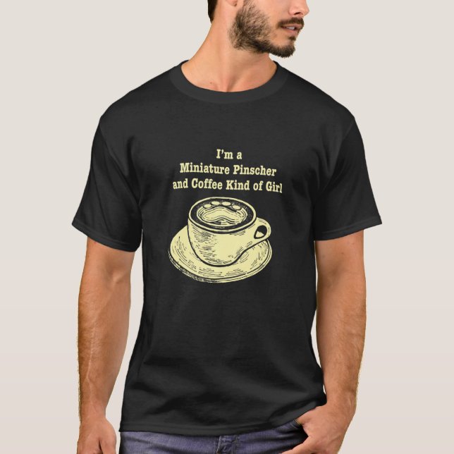 A Miniature Pinscher And Coffee Kind Of Girl Mi T-Shirt (Front)