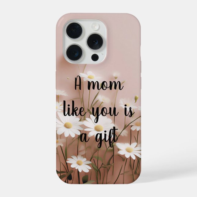 A mom like you is a gift iPhone case (Back)