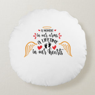 A moment in our arms a lifetime in our hearts blac round pillow
