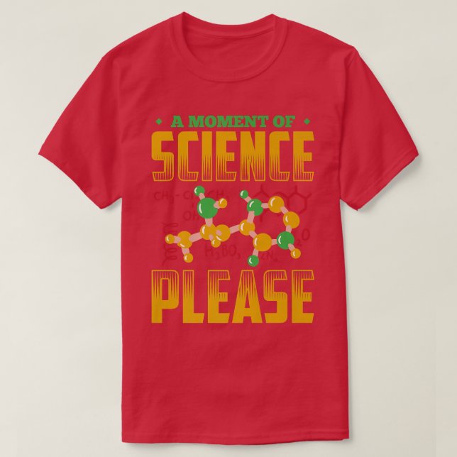 A Moment Of Science Please Funny Scientist Premium T-Shirt (Design Front)