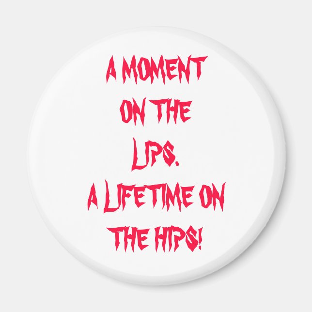 A moment on the lips magnet (Front)