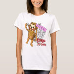 A Monkey Bingo Queen T-Shirt