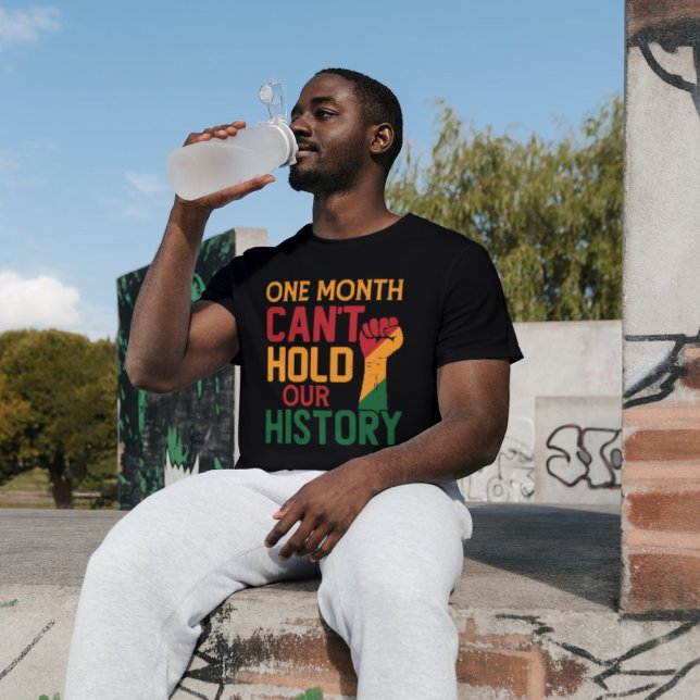 A Month Can't Hold Our History T-Shirt (Creator Uploaded)