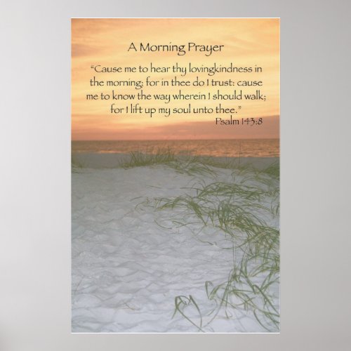A Morning Prayer from Psalm 1438 Poster