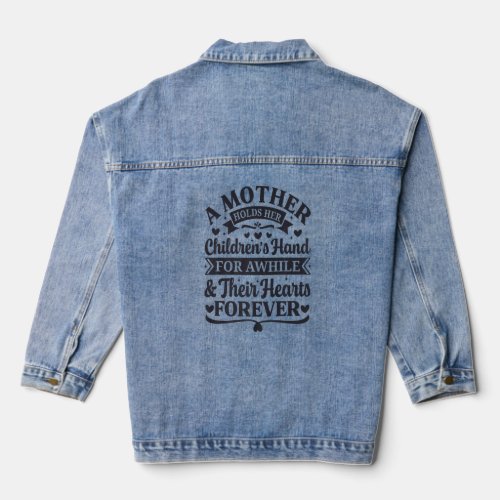 A Mother Holds Her Childrens Hand And Their Heart Denim Jacket