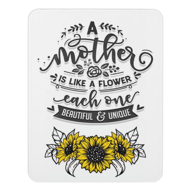 A mother is like a flower, Cute Mother's Day Gift Door Sign (Contemporary Vert)