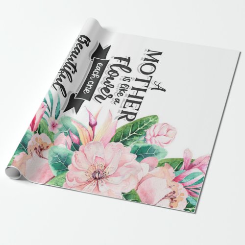 A Mother Is Like a Flower Lover Mother Wrapping Paper