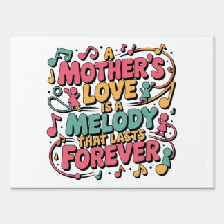 A Mother’s Love Is A Melody That Lasts Forever Sign