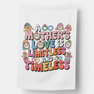 A Mother’s Love Is Limitless And Timeless House Flag