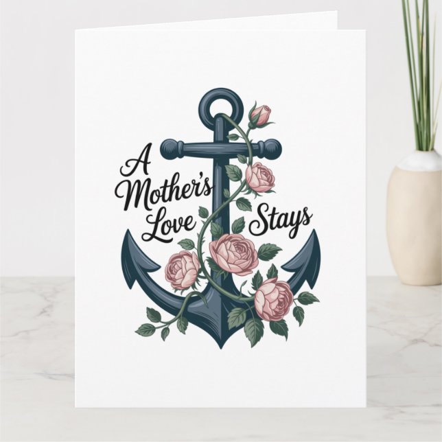 A Mother’s Love Stays Card (Front)